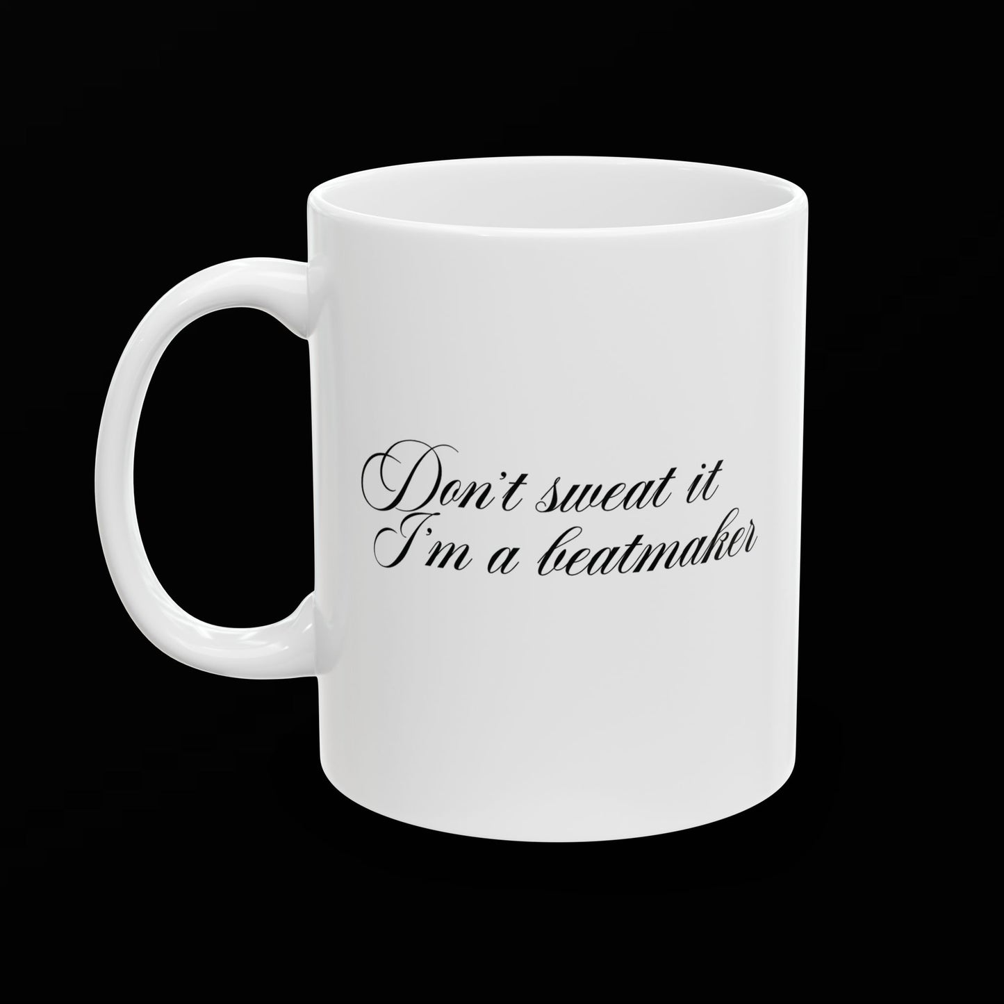 Don't sweat it, I'm a beatmaker mug