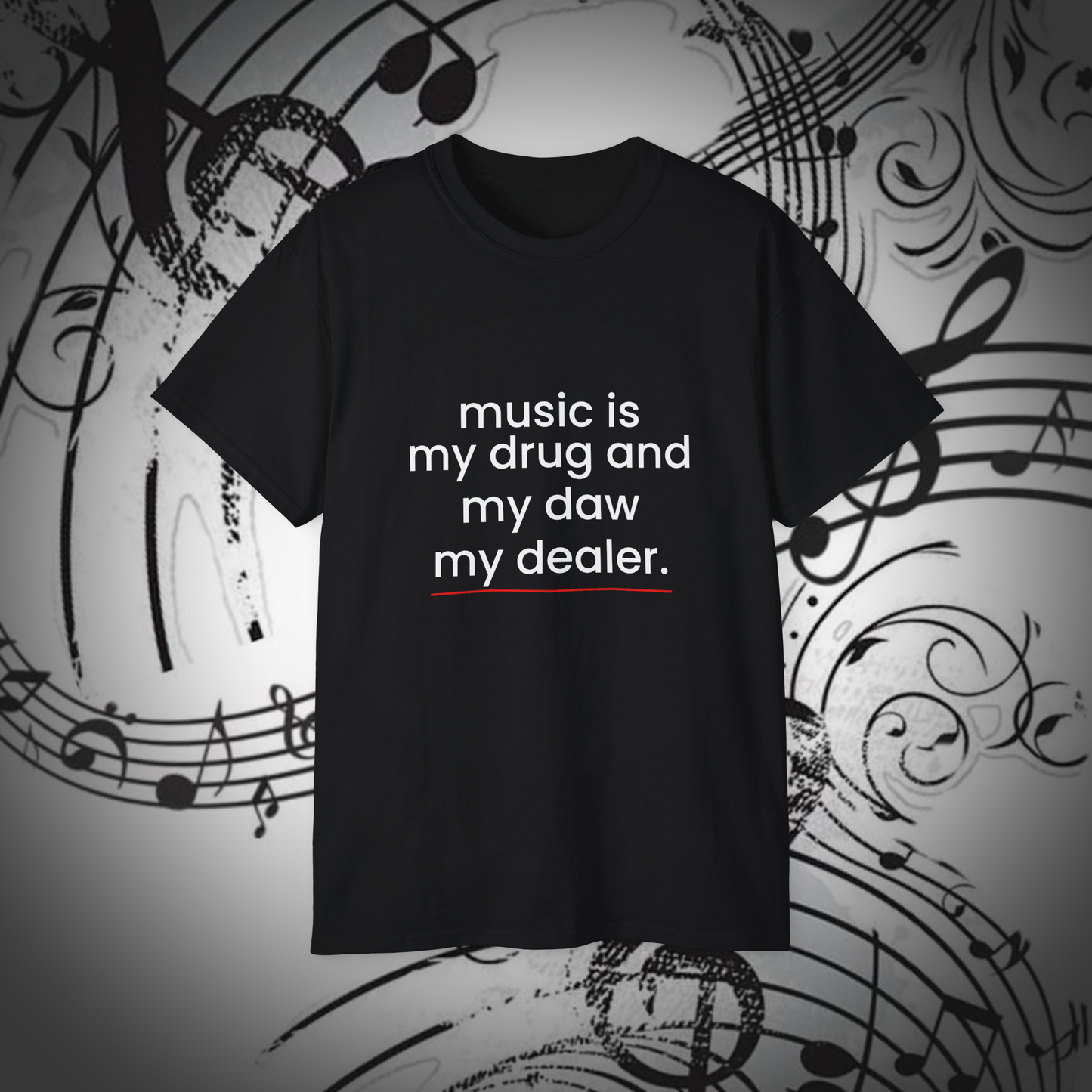 Music is my drug and my daw my dealer - Black